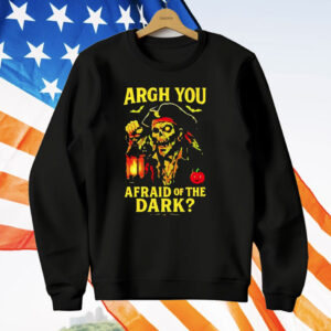 Pirate Are You Afraid Of The Dark Halloween T-Shirt