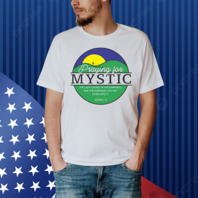 Praying For Mystic Texas Shirt