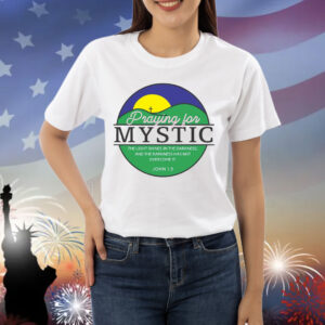 Praying For Mystic Texas Shirt
