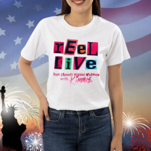 Reel Live With Kimmie Shirt