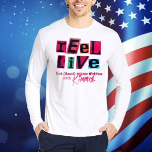 Reel Live With Kimmie Shirt