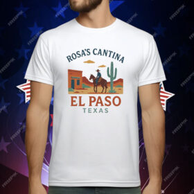 Rosa’s Cantina El Paso Texas T-Shirt