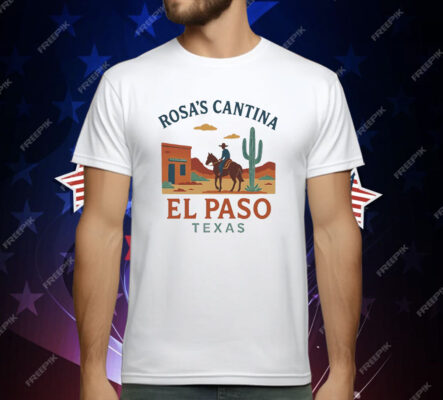Rosa’s Cantina El Paso Texas T-Shirt
