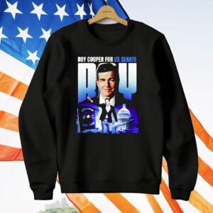 Roy Cooper For Us Senate T-Shirt