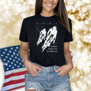 Silly Geese Cyclists Don’t Go To Heaven 2025 Shirt