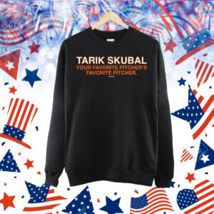 Tarik Skubal Is Your Favorite Pitchers Favorite Pitcher Shirt