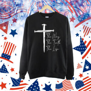 The way the truth the life Shirt
