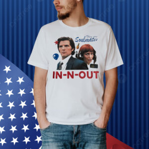 They are soulmates in-n-out Shirt