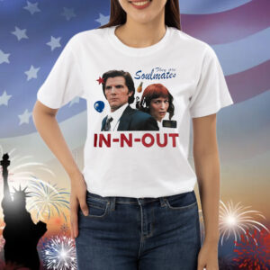 They are soulmates in-n-out Shirt
