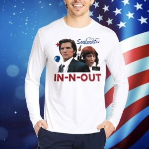 They are soulmates in-n-out Shirt