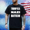 Trump Is A Nazi Bitch Shirt