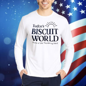 Tudor’s Biscuit World home of the Thundering Herd Shirt