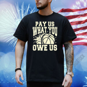 WNBA pay us what you owe us Shirt