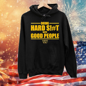 Washington Commanders doing hard shit with good people T-Shirt