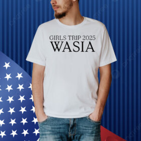 Wasia Girls Trip 2025 Shirt