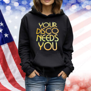 Your disco needs you Shirt