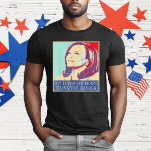 107 Days Of Hope Thank You Kamala T-Shirt