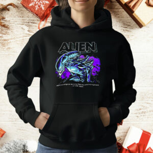 Alien There Are Things So Terrifying They Only Exist In A Nightmare Or Outer Space T-Shirt