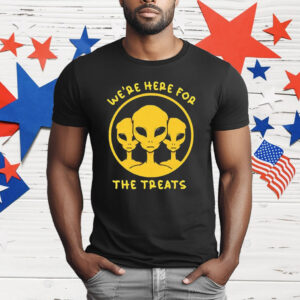 Aliens We’re Here For The Treats T-Shirt