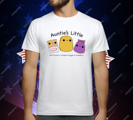 Auntie’s Little Hot Pocket Chicken Nugget Gumdrop T-Shirt