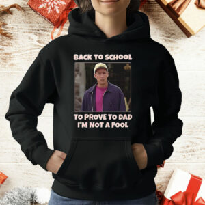 Back To School To Prove To Dad I’m Not Fool Billy Madison T-Shirt