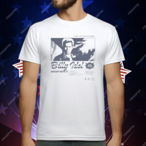 Billy Idol Dream Into It I Won’t Go Down In Flames Dying To Live T-Shirt