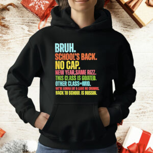 Bruh School’s Back No Cap T-Shirt