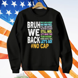 Bruh We Back No Cap T-Shirt