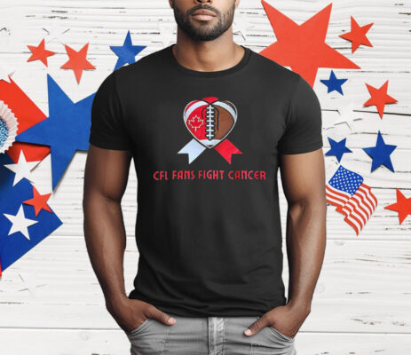 CFL Fans Fight Cancer T-Shirt