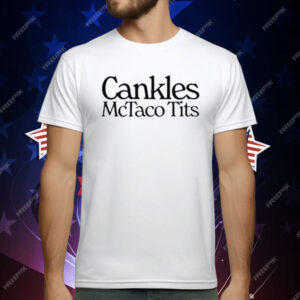 Cankles Mctaco Tits T-Shirt