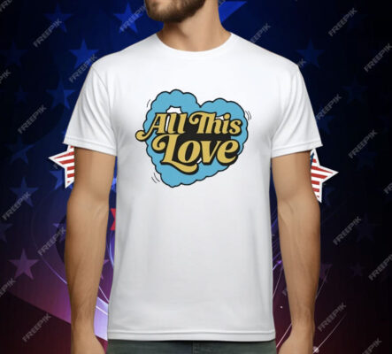 Cat Burns How To Be Human All This Love Heart T-Shirt