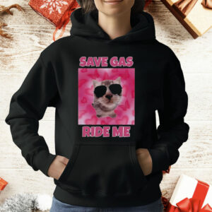 Cat Save Gas Ride Me T-Shirt