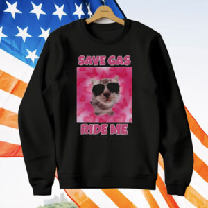 Cat Save Gas Ride Me T-Shirt