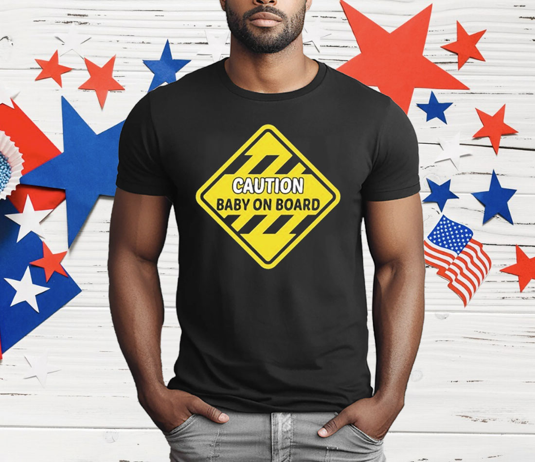 Caution Baby On Board T-Shirt