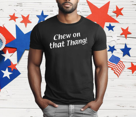 Chew on That Tang T-Shirt