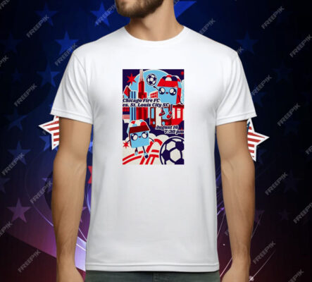 Chicago Fire FC Vs St. Louis City SC Tour Aug 16 2025 7 30 PM T-Shirt