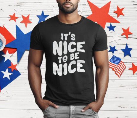 Chloe Donald It’s Nice To Be Nice T-Shirt