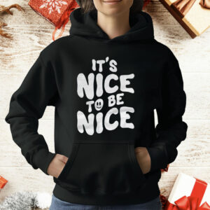 Chloe Donald It’s Nice To Be Nice T-Shirt