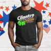 Cilantro Taste Like Soap Please Stop T-Shirt