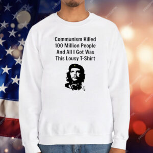 Communism Killed 100 Million People T-Shirt