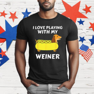 Dachshund I Love Playing With My Weiner T-Shirt