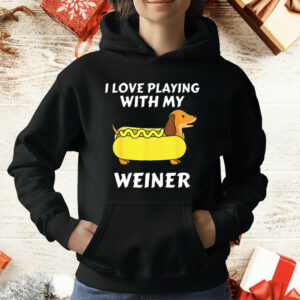 Dachshund I Love Playing With My Weiner T-Shirt