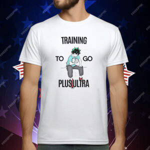 Deku Training To Go Plus Ultra T-Shirt
