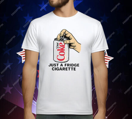 Diet Coke Just A Fridge Cigarette T-Shirt