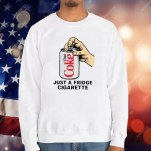Diet Coke Just A Fridge Cigarette T-Shirt