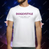 Doggystyle The Only Time I’ll Turn My Back On You T-Shirt