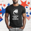 Don Thomas And Daughter I Know Don Thomas T-Shirt