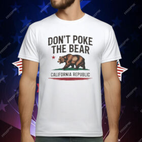 Gavin Newsom Don't Poke the Bear California T-Shirt