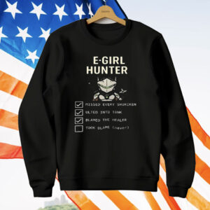 E Girl Hunter Missed Every Shuriken Ulted Into Tank T-Shirt