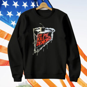 Eat Pie Kill Demons T-Shirt